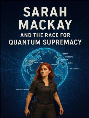 cover image of Sarah Mackay and the Race for Quantum Supremacy